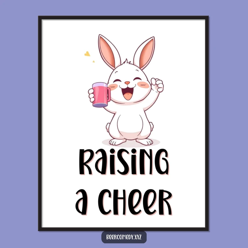 Funny Rabbit Toast Poster: Joyful Bunny Art, Whimsical Funny Gift Decor