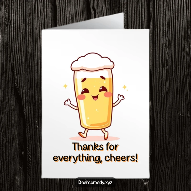 Funny free printable thank you card with a giggling lager glass doing a little shuffle, expressing thanks with bubbly joy.